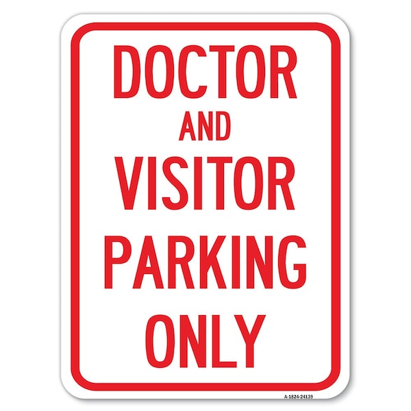 Signmission Doctor & Visitor Parking Sign Heavy-Gauge Alum Rust Proof Parking Sign, 18" x 24", A-1824-24139 A-1824-24139 - main
